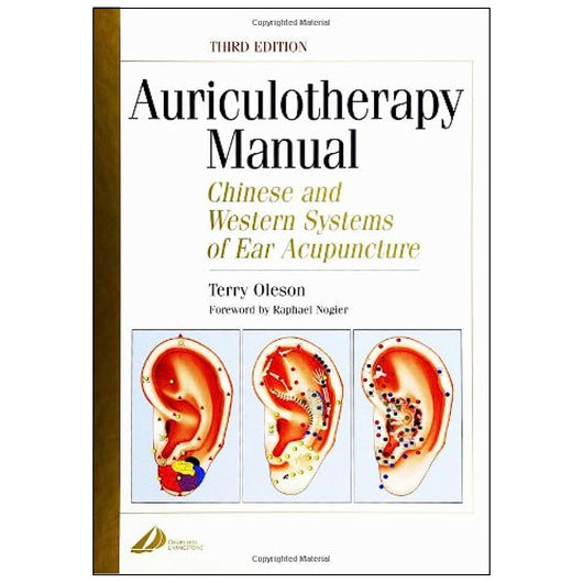 Auriculotherapy Manual: Chinese and Western Systems of Ear Acupuncture